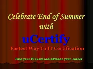 uCertify???s End-of-Summer Sale! Save 45%