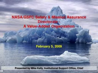 NASA/GSFC Safety &amp; Mission Assurance Directorate - A Value-Added Organization