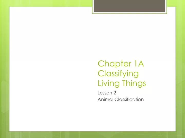 chapter 1a classifying living things