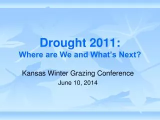 Drought 2011: Where are We and What’s Next?