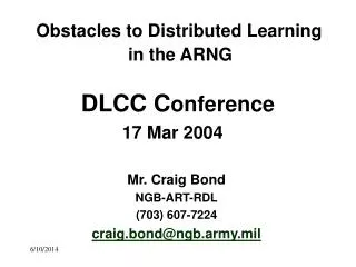 Mr. Craig Bond NGB-ART-RDL (703) 607-7224 craig.bond@ngb.army.mil