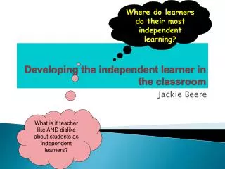 Developing the independent learner in the classroom