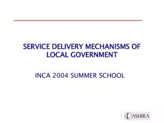 SERVICE DELIVERY MECHANISMS OF LOCAL GOVERNMENT