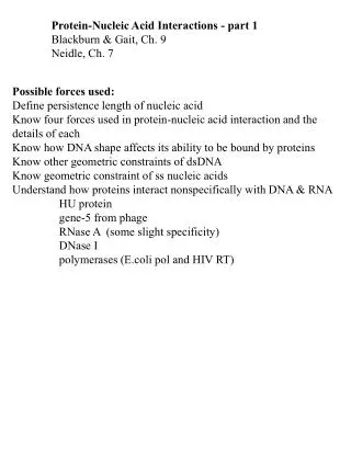 Protein-Nucleic Acid Interactions - part 1 Blackburn &amp; Gait, Ch. 9 Neidle, Ch. 7