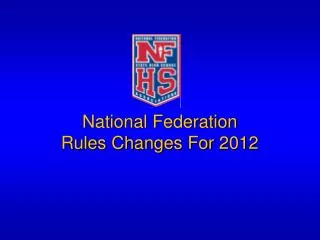 National Federation Rules Changes For 2012