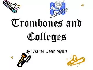 Trombones and Colleges