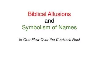 Biblical Allusions and Symbolism of Names in One Flew Over the Cuckoo's Nest