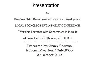 ………………………………………………………………………………… Presented by: Jimmy Gotyana National President : SANGOCO 29 October 2012