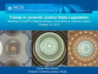 Trends in Juvenile Justice State Legislation Meeting of OJJDP's Federal Advisory Committee on Juvenile Justice October 1