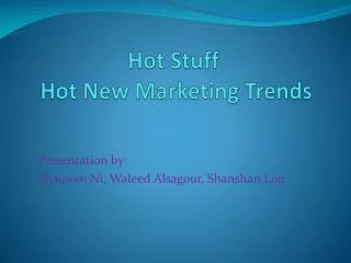 Hot Stuff Hot New Marketing Trends