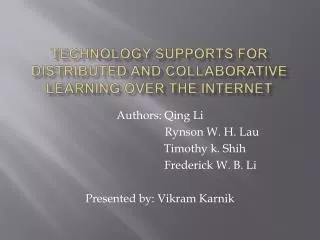 Technology Supports for distributed and collaborative learning over the internet