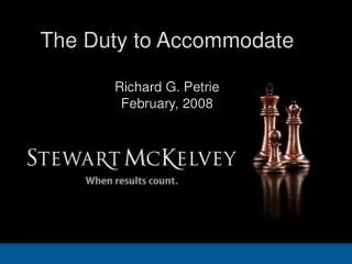 The Duty to Accommodate Richard G. Petrie February, 2008