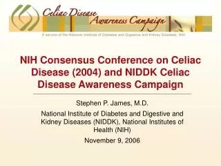 NIH Consensus Conference on Celiac Disease (2004) and NIDDK Celiac Disease Awareness Campaign
