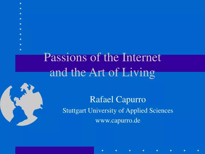 passions of the internet and the art of living