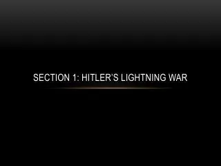 Section 1: Hitler’s Lightning war