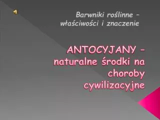 ANTOCYJANY – naturalne środki na choroby cywilizacyjne