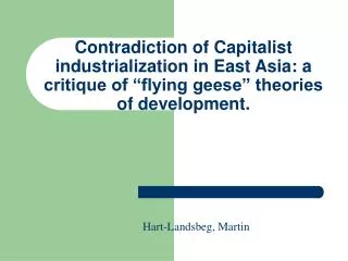 Contradiction of Capitalist industrialization in East Asia: a critique of “flying geese” theories of development.