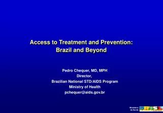 Access to Treatment and Prevention: Brazil and Beyond