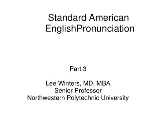          Standard American           EnglishPronunciation