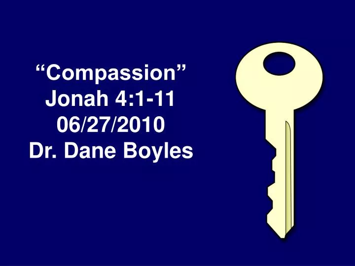compassion jonah 4 1 11 06 27 2010 dr dane boyles