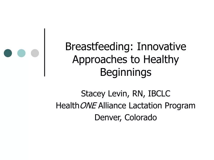 breastfeeding innovative approaches to healthy beginnings