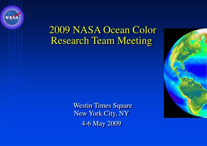 2009 nasa ocean color research team meeting westin times square new york city ny 4 6 may 2009