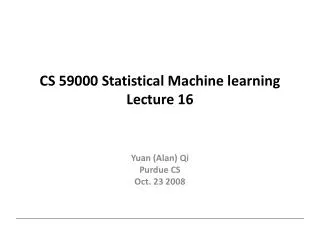 CS 59000 Statistical Machine learning Lecture 16