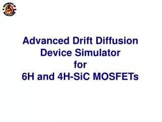 Advanced Drift Diffusion Device Simulator for 6H and 4H-SiC MOSFETs