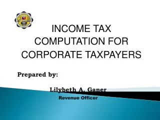 Prepared by: Lilybeth A. Ganer Revenue Officer