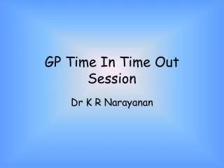 GP Time In Time Out Session