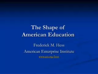 The Shape of American Education