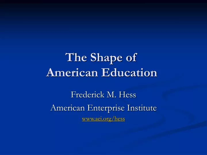 the shape of american education