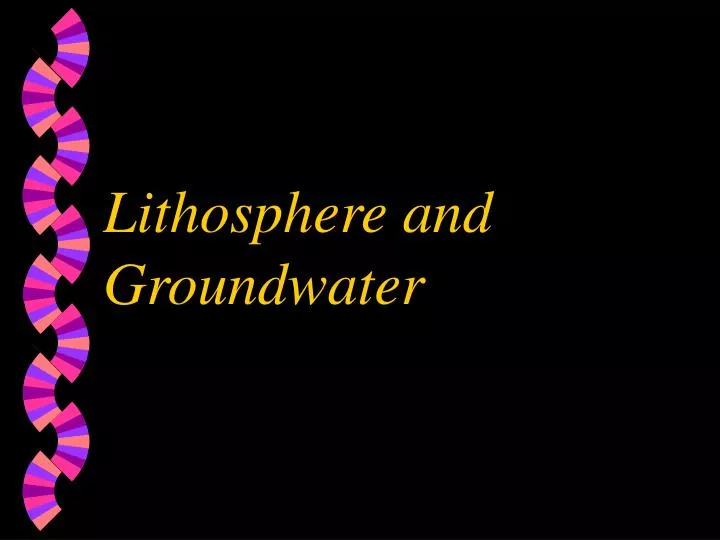 lithosphere and groundwater