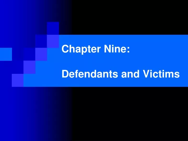 chapter nine defendants and victims