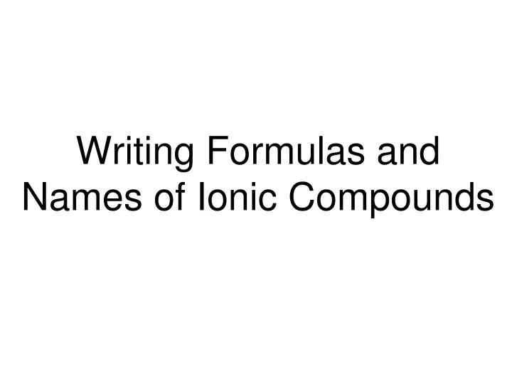 writing formulas and names of ionic compounds