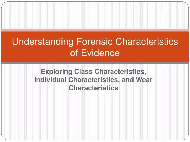 understanding forensic characteristics of evidence