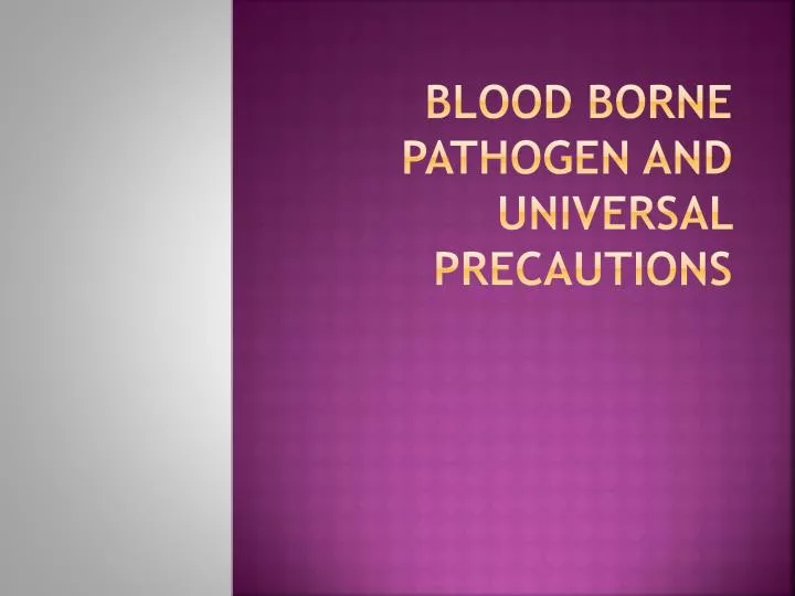 blood borne pathogen and universal precautions