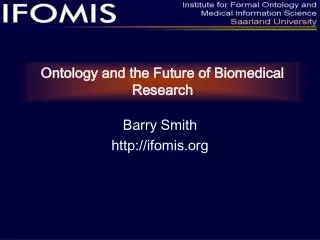 Ontology and the Future of Biomedical Research