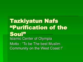 Tazkiyatun Nafs “Purification of the Soul”