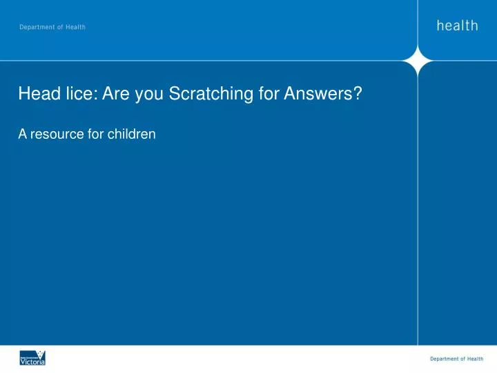 head lice are you scratching for answers a resource for children