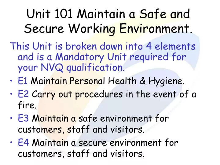 unit 101 maintain a safe and secure working environment