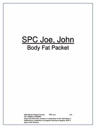 SPC Joe, John Body Fat Packet
