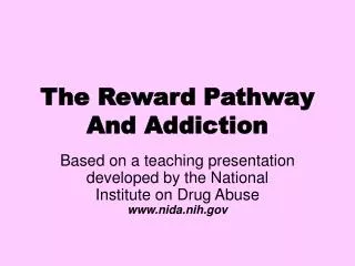 The Reward Pathway And Addiction