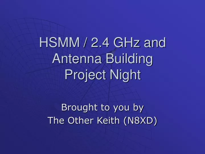 hsmm 2 4 ghz and antenna building project night