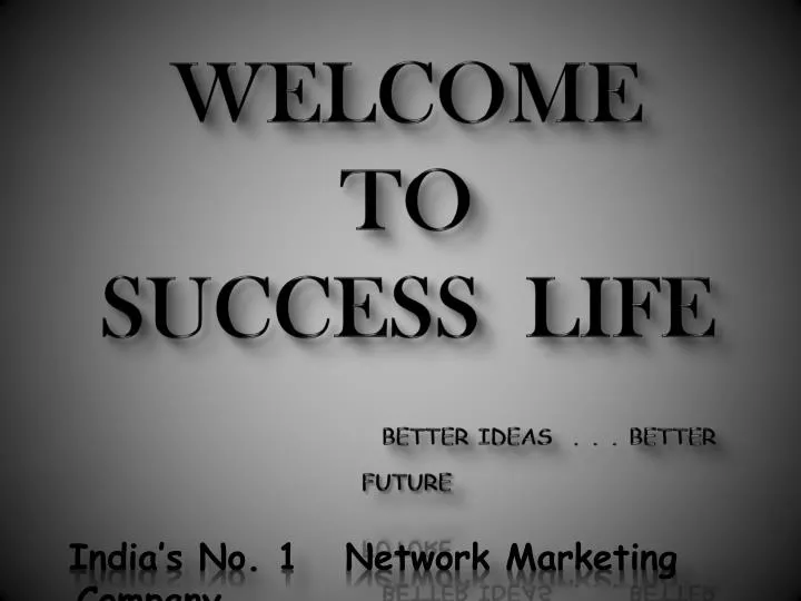 welcome to success life better ideas better future