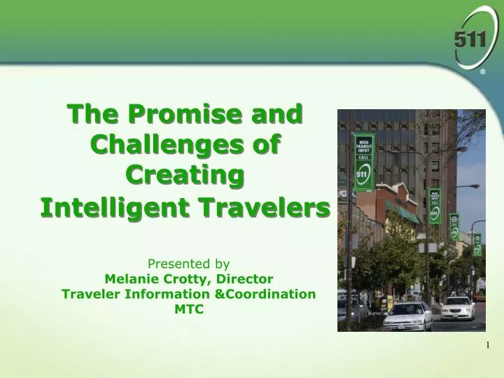 presented by melanie crotty director traveler information coordination mtc