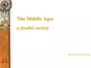 The Middle Ages a feudal society