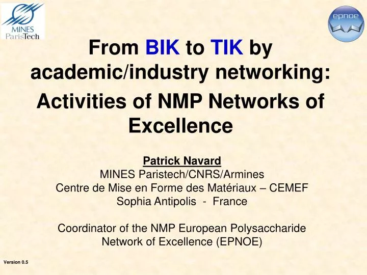 from bik to tik by academic industry networking activities of nmp networks of excellence
