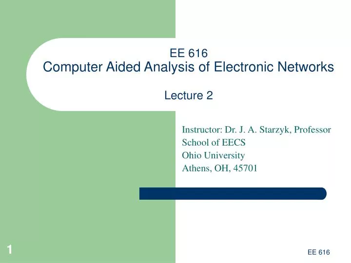 ee 616 computer aided analysis of electronic networks lecture 2