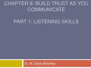 Chapter 9: Build Trust as You Communicate Part 1: Listening Skills